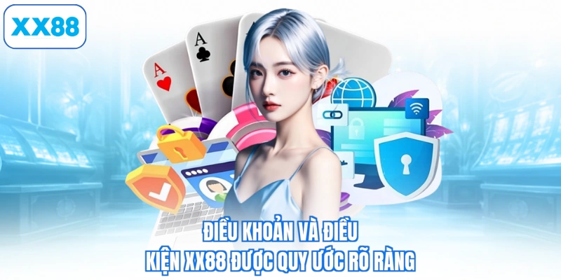 Điều khoản và điều kiện XX88 được quy ước rõ ràng